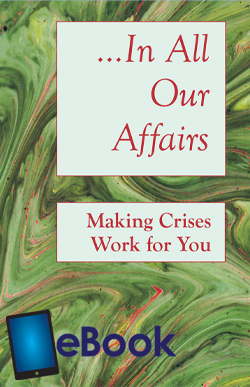 …In All Our Affairs: Making Crises Work for You (eB-15)