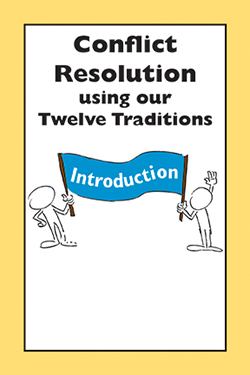 Conflict Resolution Using Our Twelve Traditions (S-72)